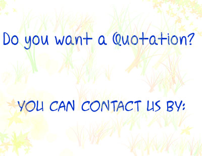 Do you want a quotation? You can contact us by: